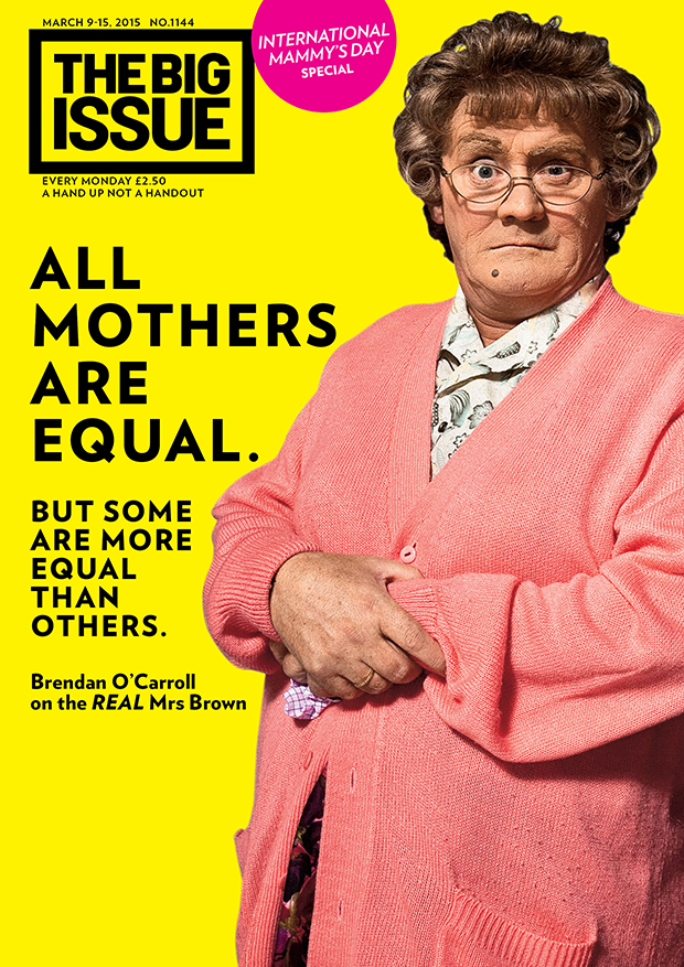 All mothers are created equal. But some are created more equal than others… Brendan O’Carroll on the real Mrs Brown