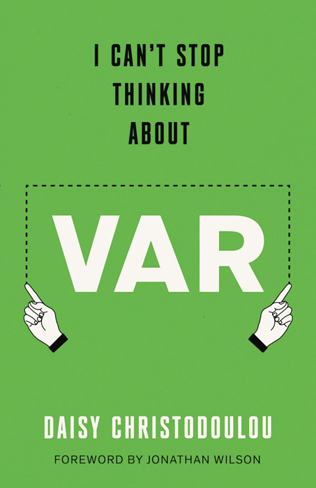 I Can’t Stop Thinking About VAR by Daisy Christodoulou