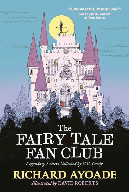 The Fairy Tale Fan Club by Richard Ayoade, illustrated by David Roberts